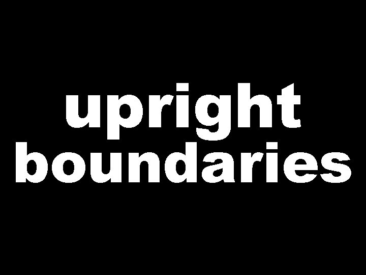 upright boundaries 