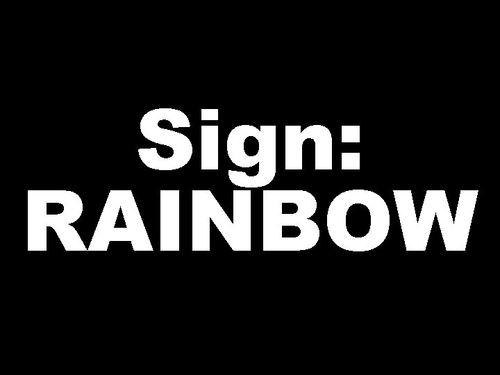 Sign: RAINBOW 