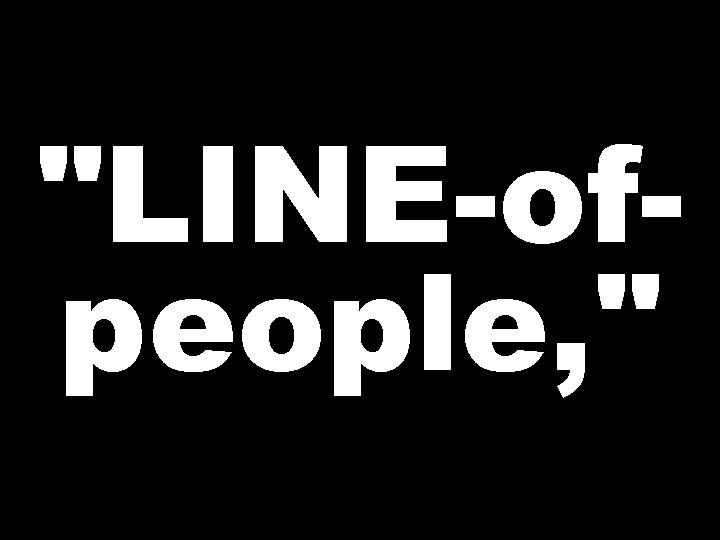 "LINE-ofpeople, " 