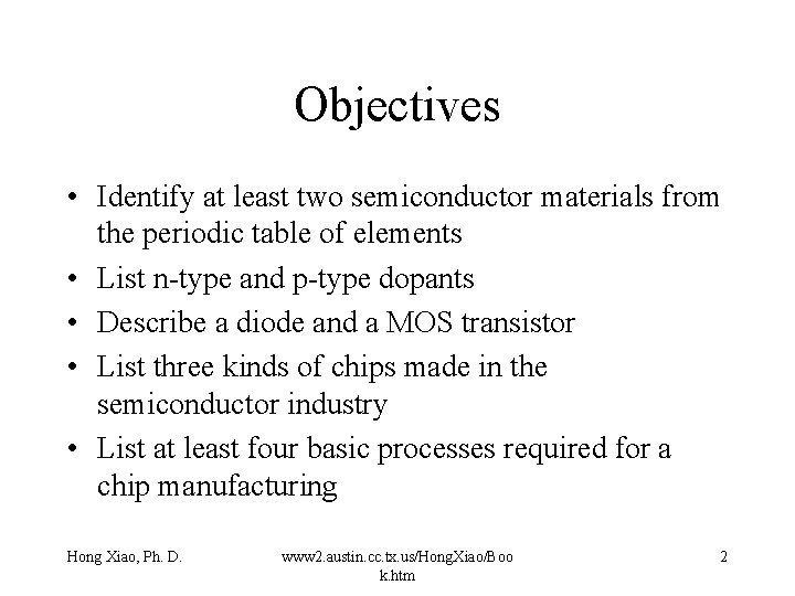 Objectives • Identify at least two semiconductor materials from the periodic table of elements