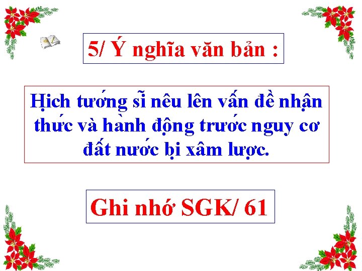 5/ Ý nghĩa văn bản : Hi ch tươ ng si nêu lên vâ