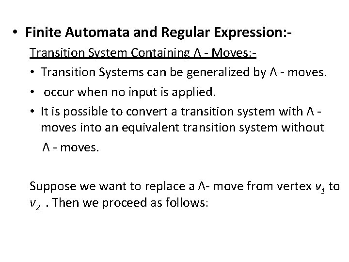  • Finite Automata and Regular Expression: Transition System Containing Ʌ - Moves: •