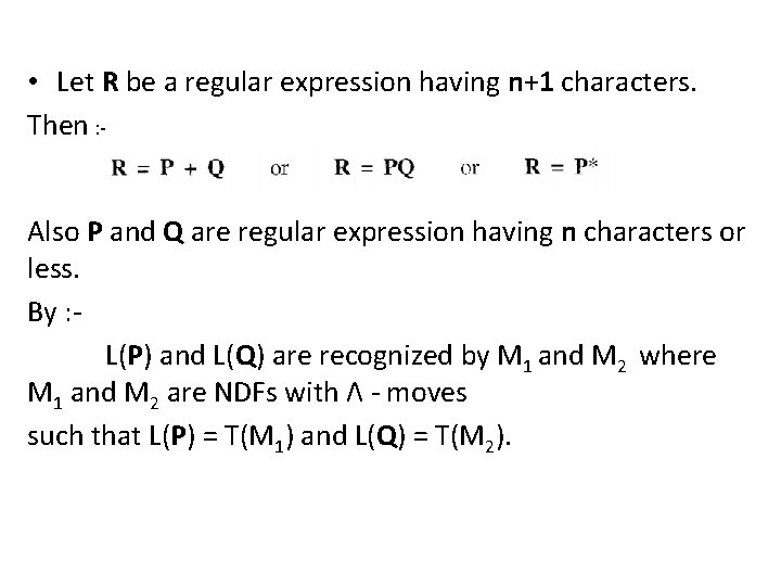  • Let R be a regular expression having n+1 characters. Then : Also