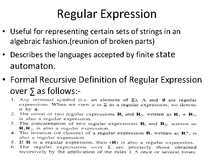 Regular Expression • Useful for representing certain sets of strings in an algebraic fashion.