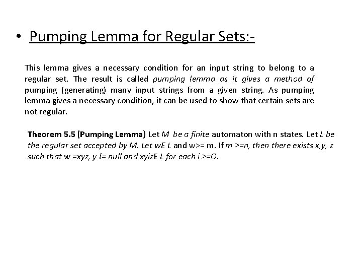  • Pumping Lemma for Regular Sets: This lemma gives a necessary condition for
