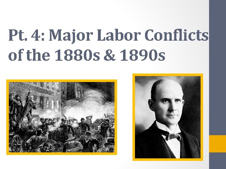 Pt. 4: Major Labor Conflicts of the 1880 s & 1890 s 