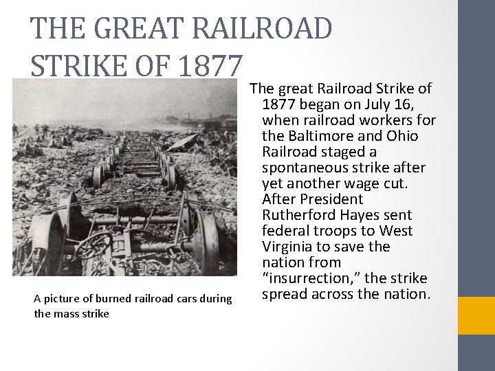 THE GREAT RAILROAD STRIKE OF 1877 A picture of burned railroad cars during the