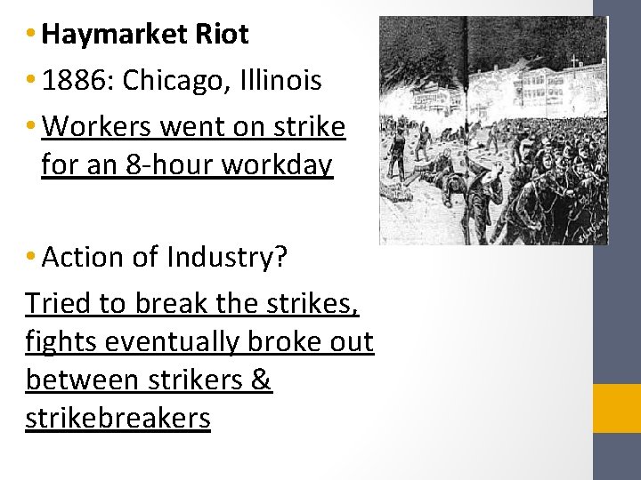  • Haymarket Riot • 1886: Chicago, Illinois • Workers went on strike for