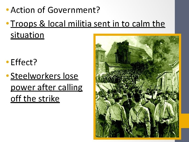  • Action of Government? • Troops & local militia sent in to calm