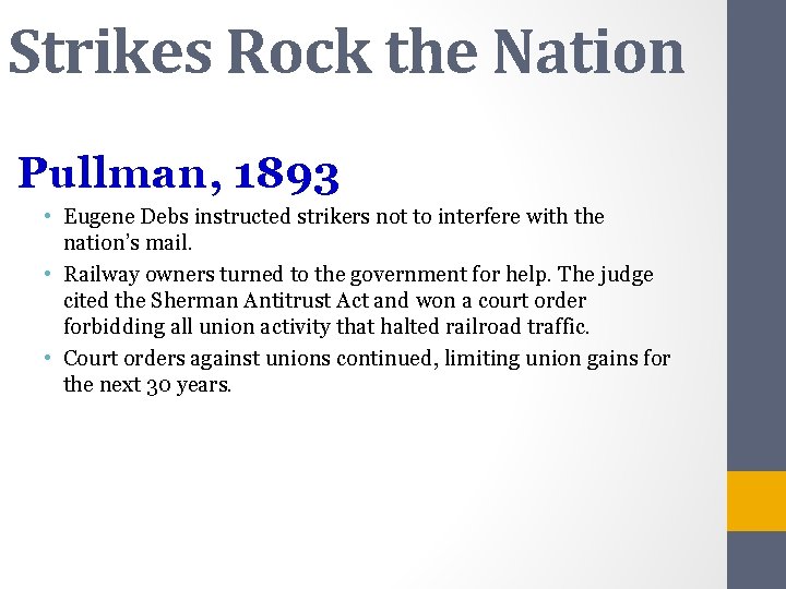 Strikes Rock the Nation Pullman, 1893 • Eugene Debs instructed strikers not to interfere