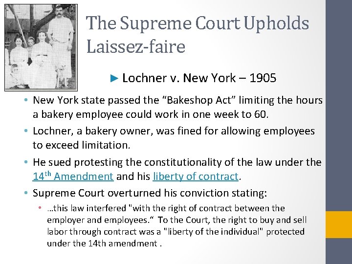 The Supreme Court Upholds Laissez-faire ► Lochner v. New York – 1905 • New