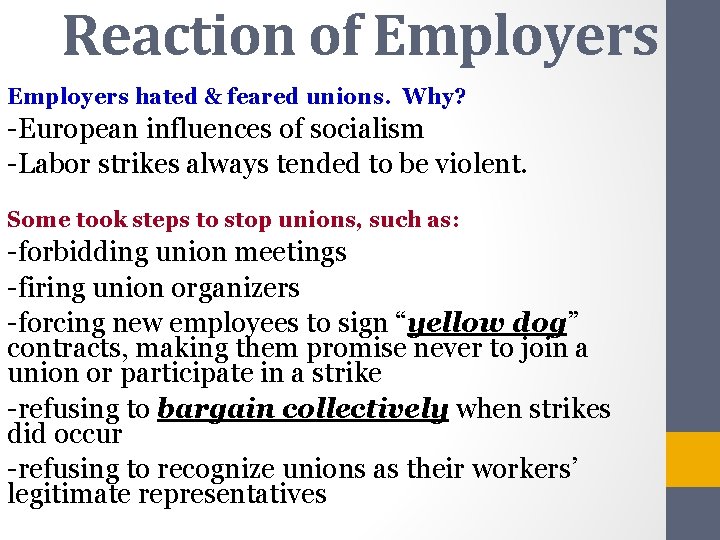 Reaction of Employers hated & feared unions. Why? -European influences of socialism -Labor strikes