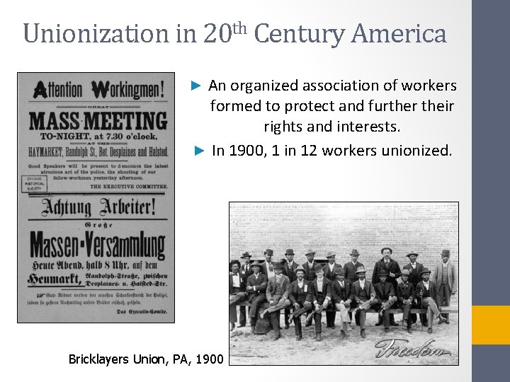 Unionization in 20 th Century America An organized association of workers formed to protect