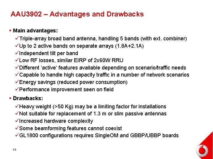 AAU 3902 – Advantages and Drawbacks § Main advantages: üTriple-array broad band antenna, handling