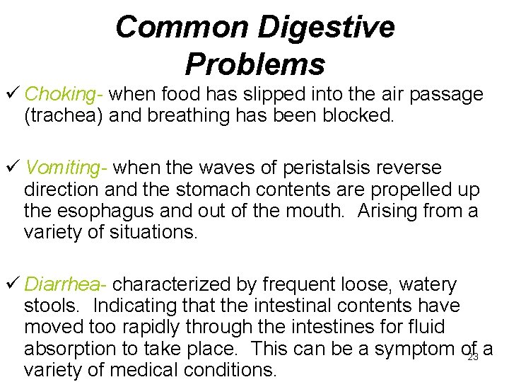 Common Digestive Problems ü Choking- when food has slipped into the air passage (trachea)