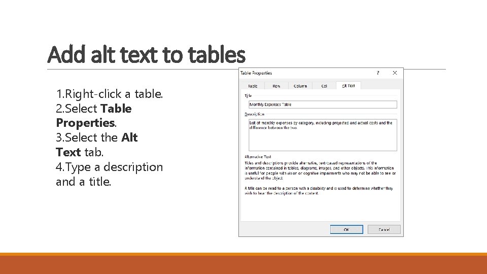 Add alt text to tables 1. Right-click a table. 2. Select Table Properties. 3.