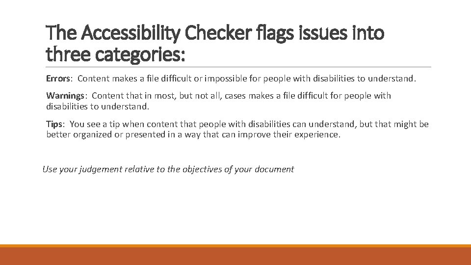 The Accessibility Checker flags issues into three categories: Errors: Content makes a file difficult