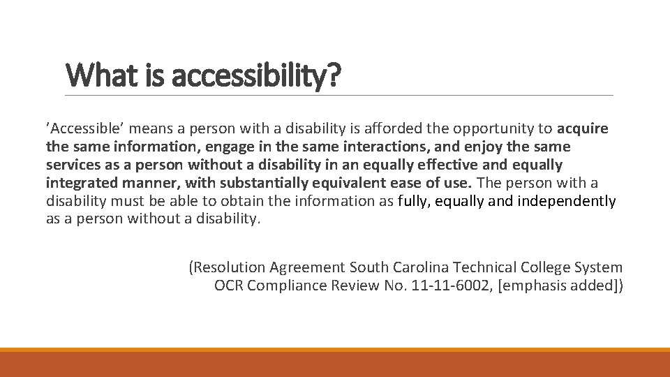 What is accessibility? ’Accessible’ means a person with a disability is afforded the opportunity