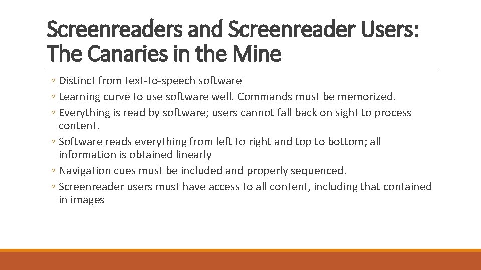 Screenreaders and Screenreader Users: The Canaries in the Mine ◦ Distinct from text-to-speech software