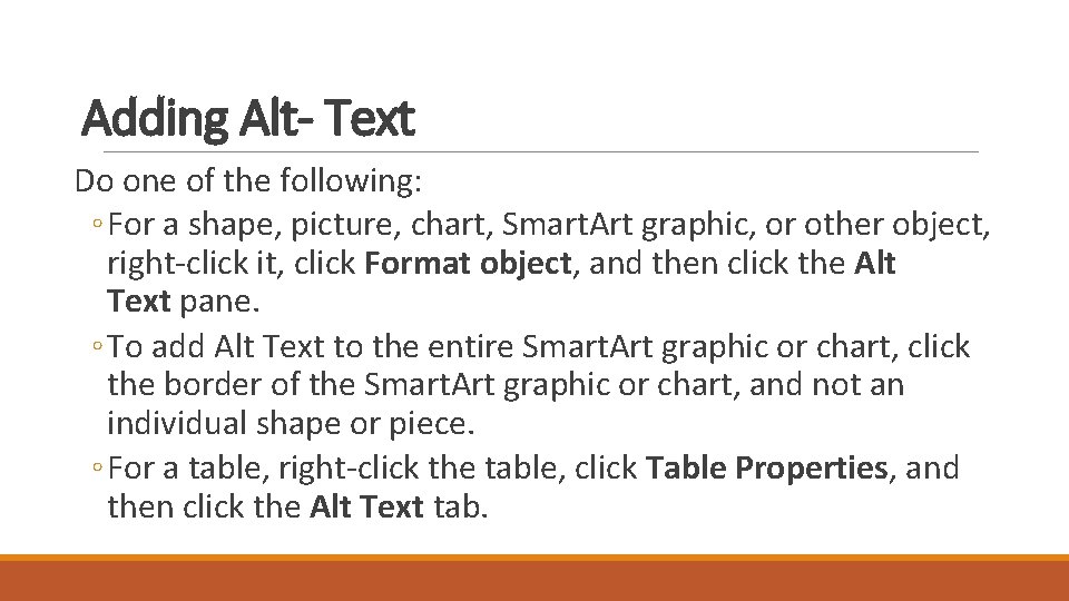 Adding Alt- Text Do one of the following: ◦ For a shape, picture, chart,