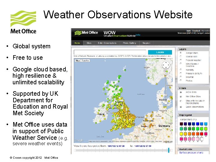 Weather Observations Website • Global system • Free to use • Google cloud based,