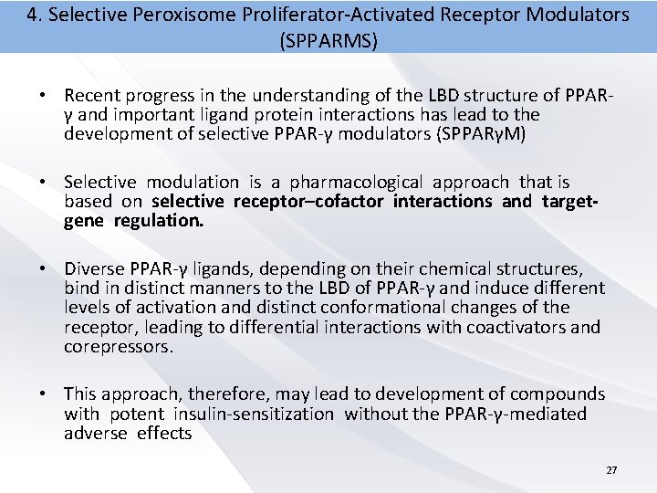 4. Selective Peroxisome Proliferator-Activated Receptor Modulators (SPPARMS) • Recent progress in the understanding of