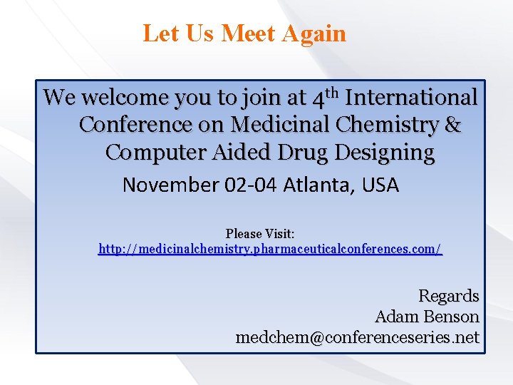 Let Us Meet Again We welcome you to join at 4 th International Conference