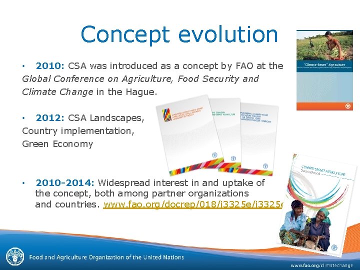 Concept evolution • 2010: CSA was introduced as a concept by FAO at the