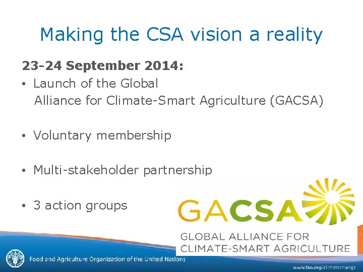 Making the CSA vision a reality 23 -24 September 2014: • Launch of the
