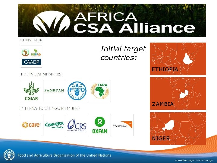 Initial target countries: ETHIOPIA ZAMBIA NIGER 