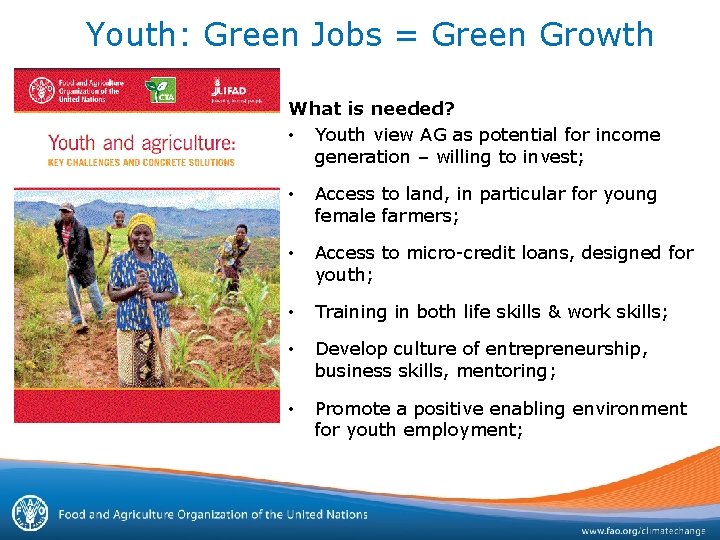 Youth: Green Jobs = Green Growth What is needed? • Youth view AG as