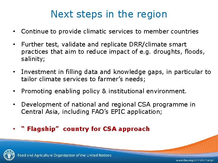 Next steps in the region • Continue to provide climatic services to member countries