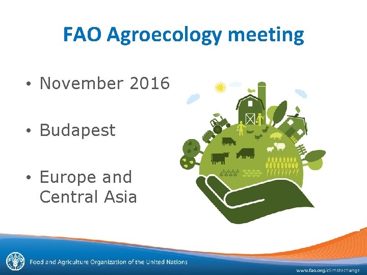 FAO Agroecology meeting • November 2016 • Budapest • Europe and Central Asia 