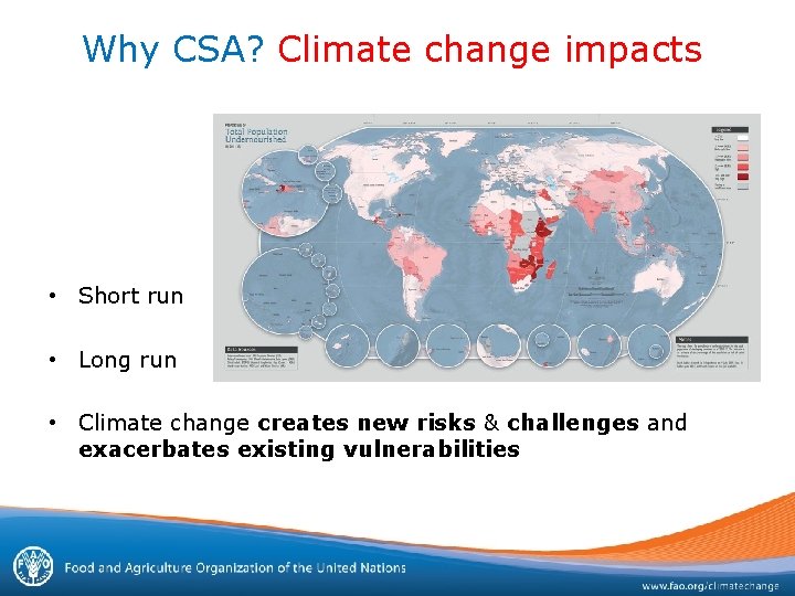 Why CSA? Climate change impacts • Short run • Long run • Climate change