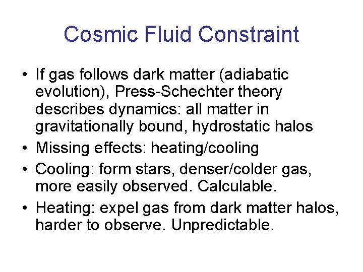 Cosmic Fluid Constraint • If gas follows dark matter (adiabatic evolution), Press-Schechter theory describes