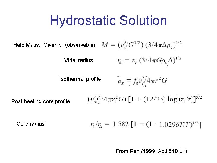 Hydrostatic Solution Halo Mass. Given vc (observable) Virial radius Isothermal profile Post heating core