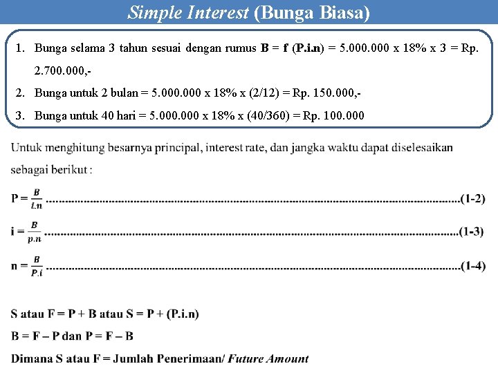 Simple Interest (Bunga Biasa) 1. Bunga selama 3 tahun sesuai dengan rumus B =