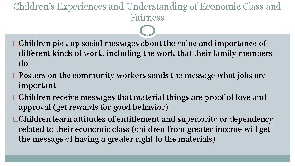 Children’s Experiences and Understanding of Economic Class and Fairness �Children pick up social messages