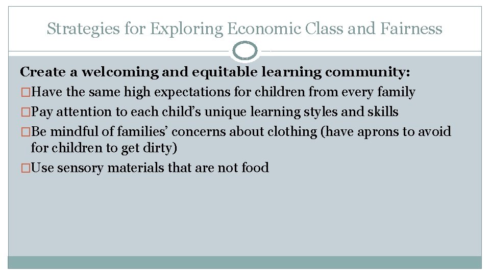 Strategies for Exploring Economic Class and Fairness Create a welcoming and equitable learning community: