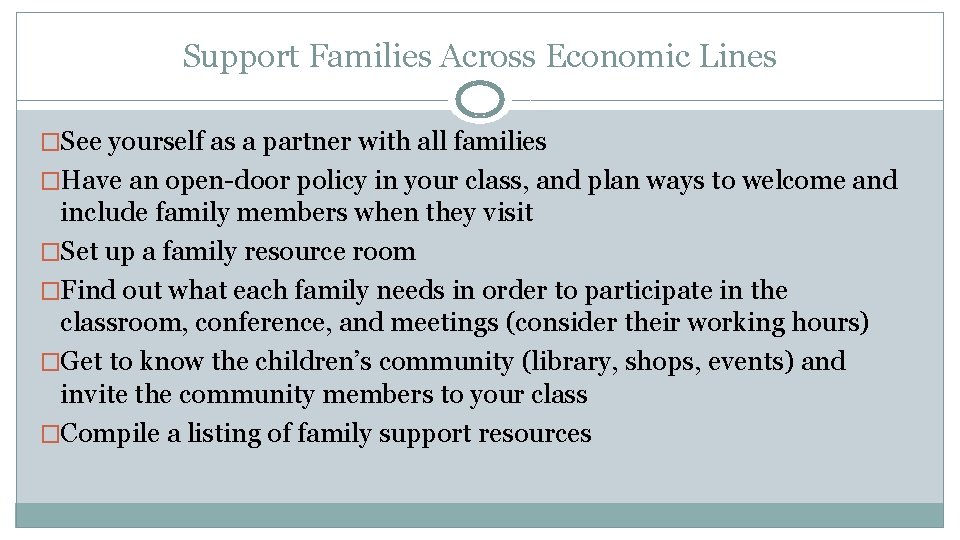 Support Families Across Economic Lines �See yourself as a partner with all families �Have