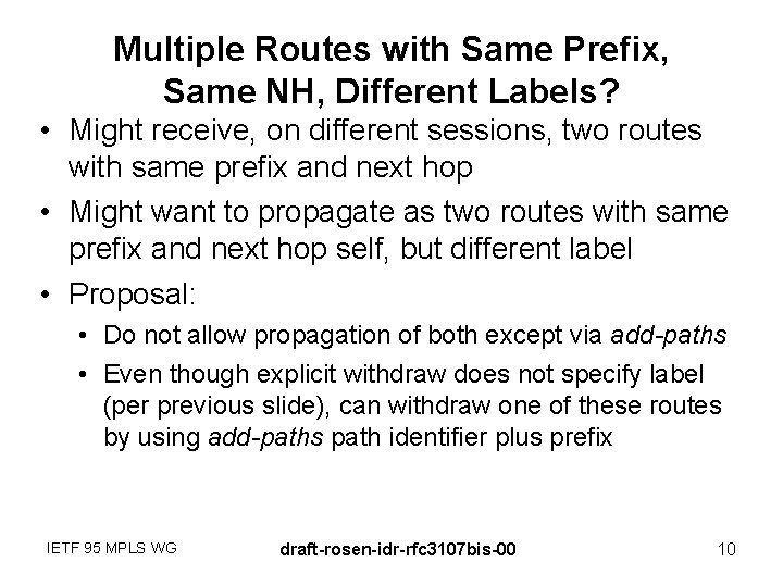 Multiple Routes with Same Prefix, Same NH, Different Labels? • Might receive, on different