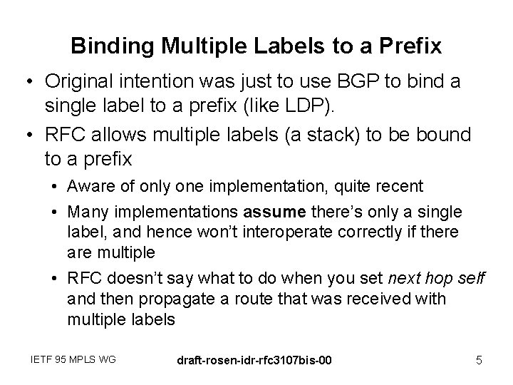 Binding Multiple Labels to a Prefix • Original intention was just to use BGP