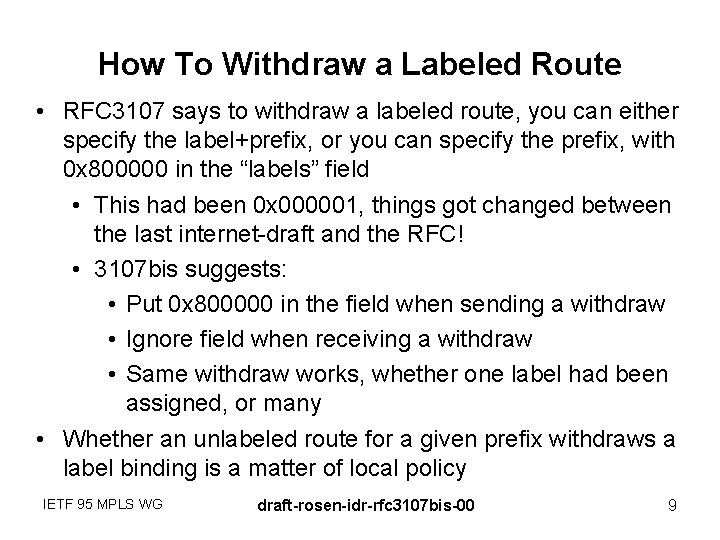 How To Withdraw a Labeled Route • RFC 3107 says to withdraw a labeled