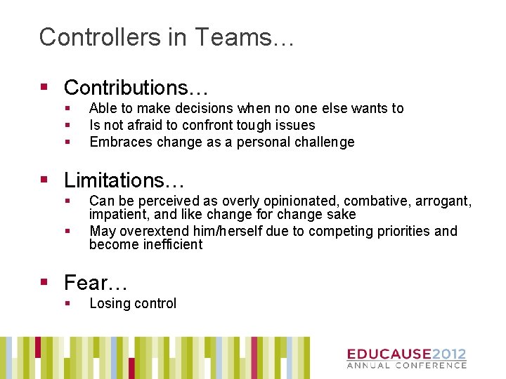 Controllers in Teams… § Contributions… § § § Able to make decisions when no