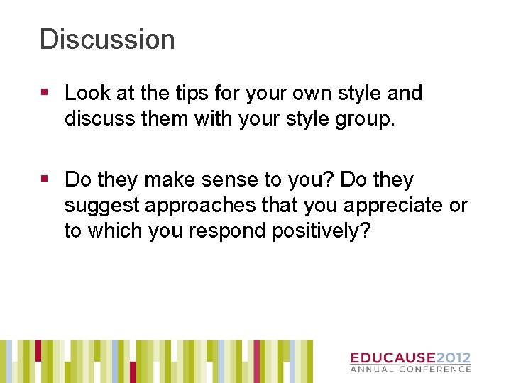Discussion § Look at the tips for your own style and discuss them with