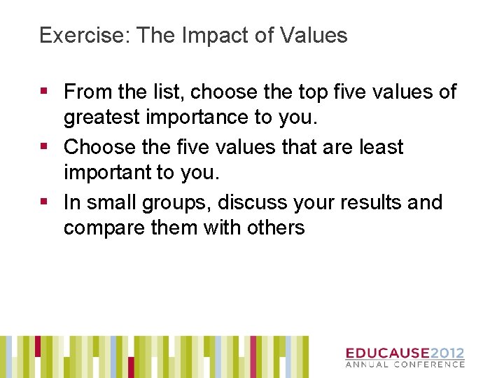 Exercise: The Impact of Values § From the list, choose the top five values