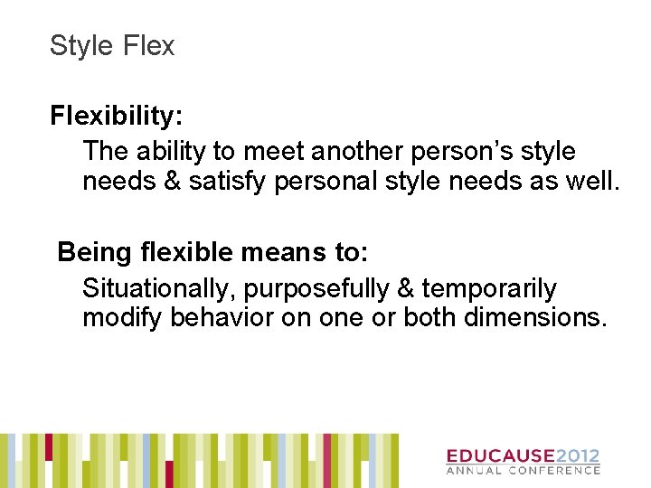  Style Flexibility: The ability to meet another person’s style needs & satisfy personal