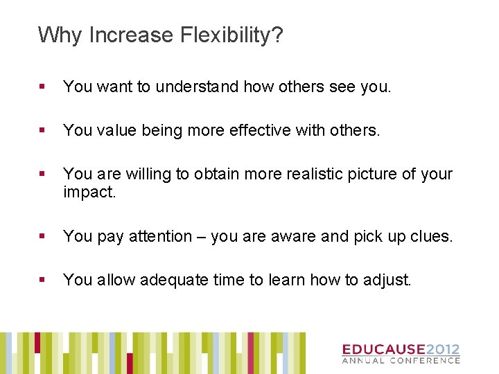 Why Increase Flexibility? § You want to understand how others see you. § You