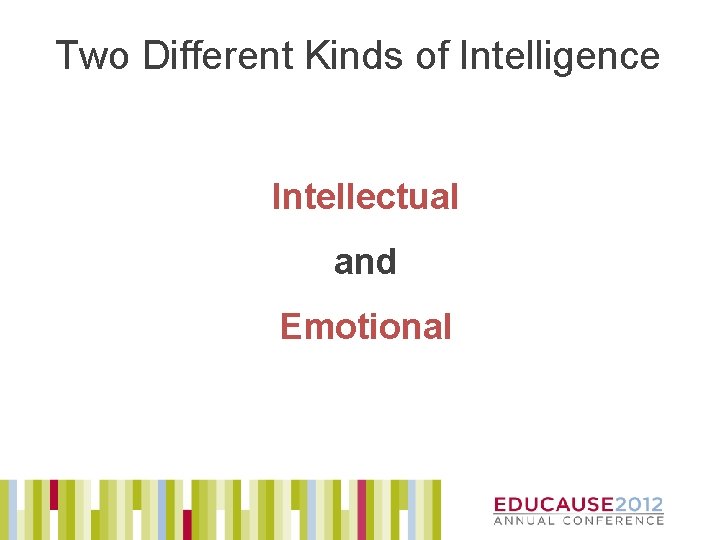 Two Different Kinds of Intelligence Intellectual and Emotional 