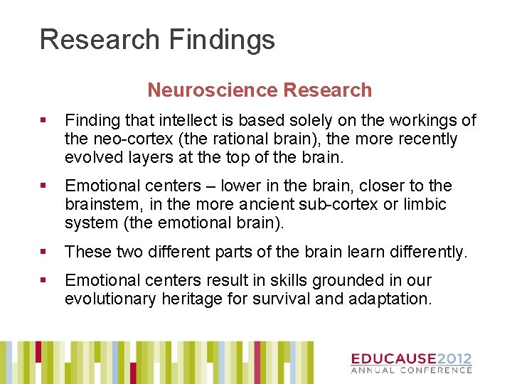 Research Findings Neuroscience Research § Finding that intellect is based solely on the workings